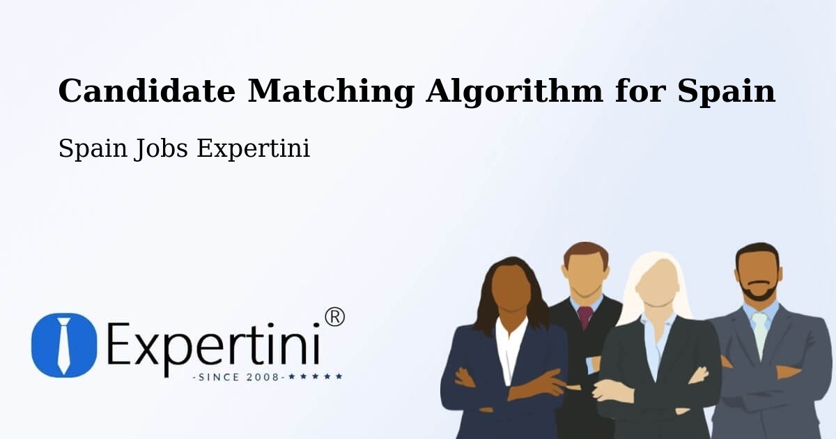 Candidate Matching Algorithm Overview – Foz - Spain Jobs Expertini